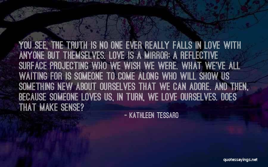 Projecting Love Quotes By Kathleen Tessaro