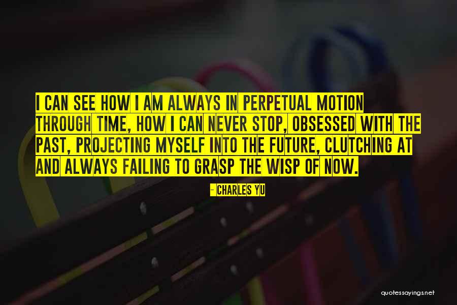 Projecting The Future Quotes By Charles Yu Projecting The Future Quotes By Charles Yu