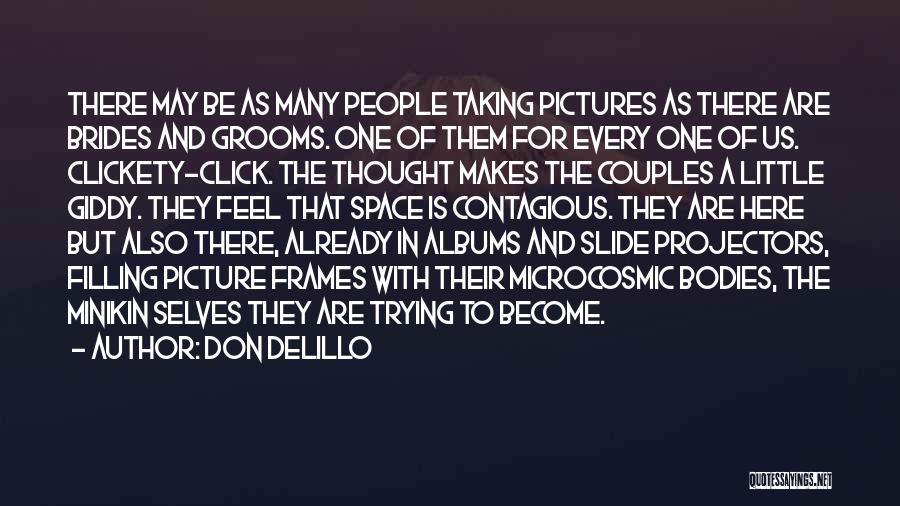 Projectors Quotes By Don DeLillo