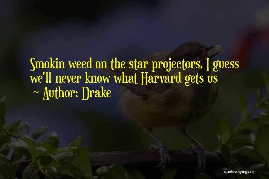 Projectors Quotes By Drake