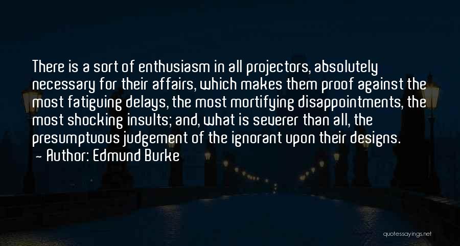 Projectors Quotes By Edmund Burke