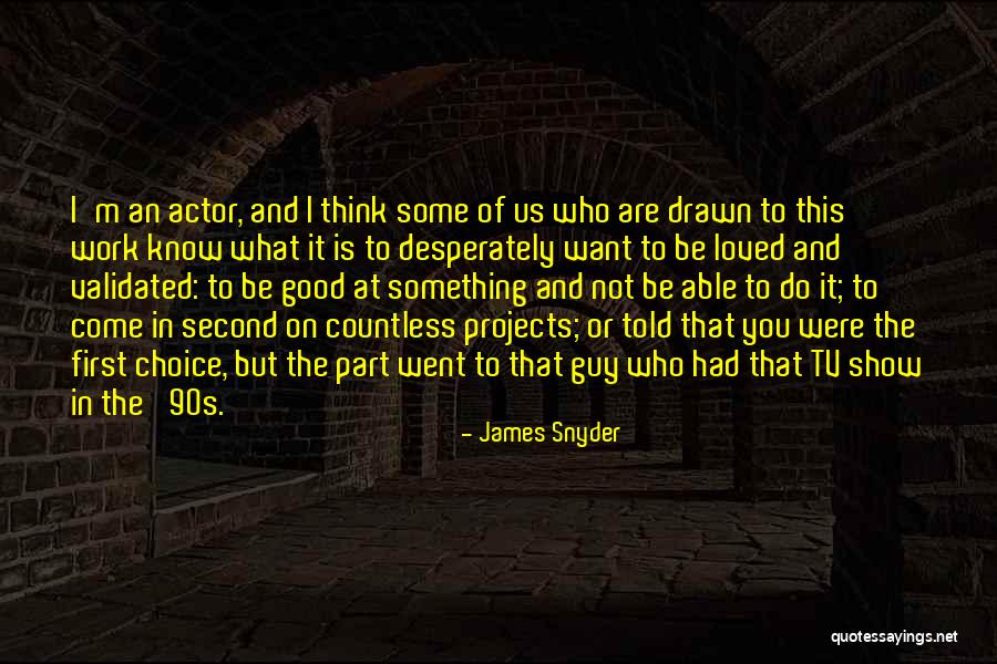 Projects At Work Quotes By James Snyder Projects At Work Quotes By James Snyder