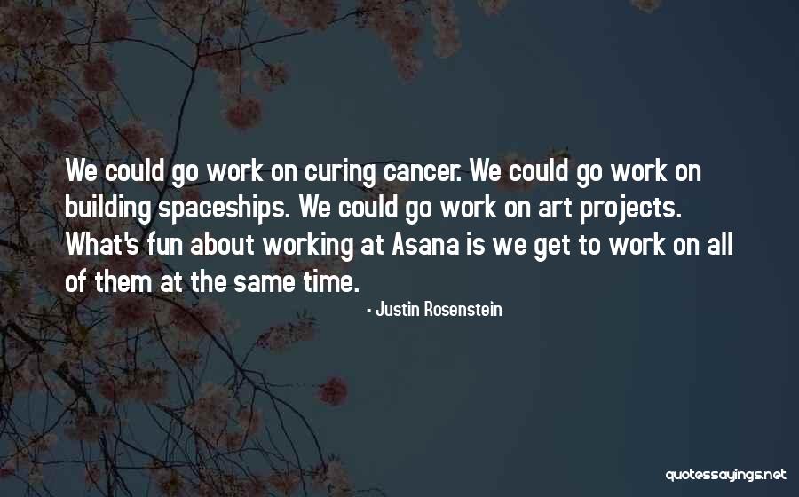 Projects At Work Quotes By Justin Rosenstein Projects At Work Quotes By Justin Rosenstein