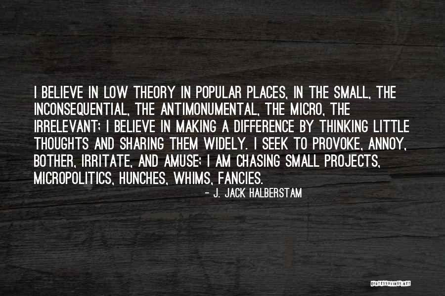 Projects Quotes By J. Jack Halberstam Projects Quotes By J. Jack Halberstam