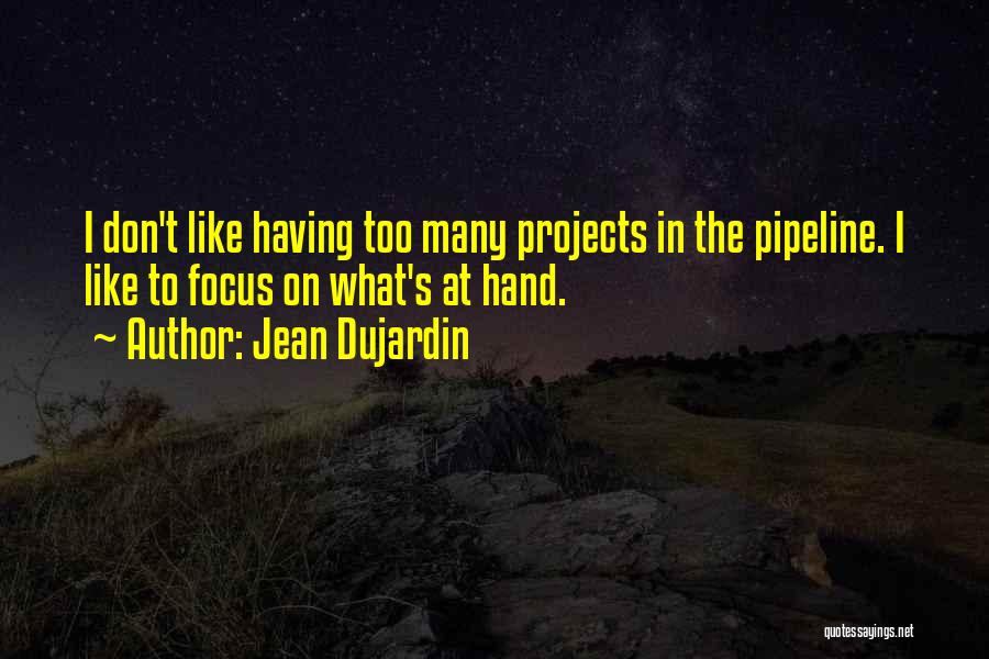 Projects Quotes By Jean Dujardin
