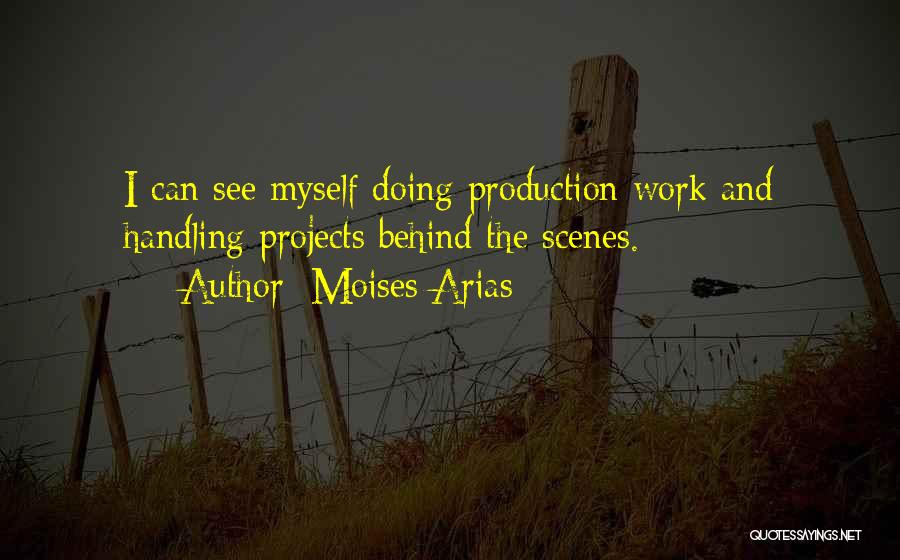 Projects Quotes By Moises Arias