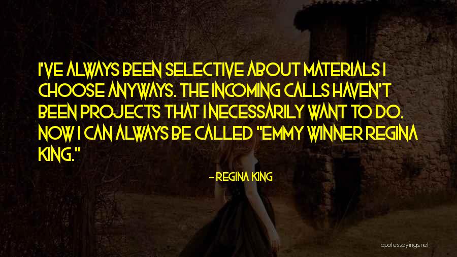 Projects Quotes By Regina King Projects Quotes By Regina King