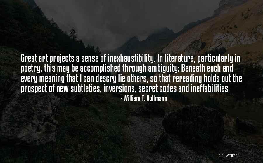 Projects Quotes By William T. Vollmann Projects Quotes By William T. Vollmann