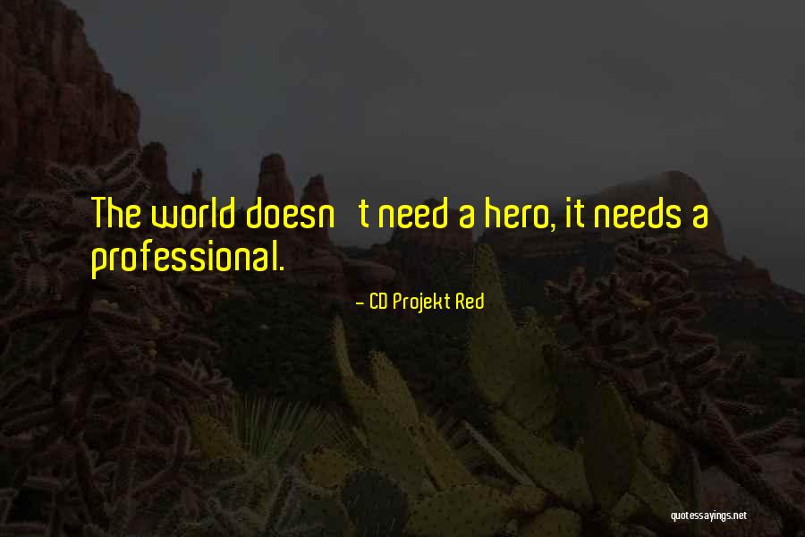 Projekt Red Quotes By CD Projekt Red Projekt Red Quotes By CD Projekt Red