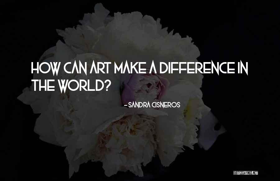 Prokerala Quotes By Sandra Cisneros
