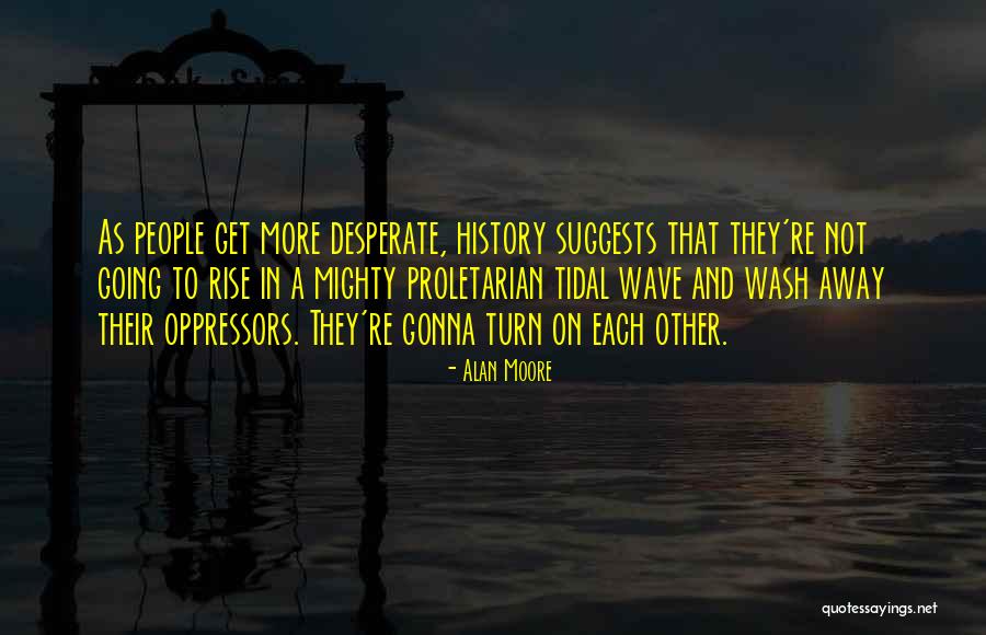 Proletarian Quotes By Alan Moore Proletarian Quotes By Alan Moore