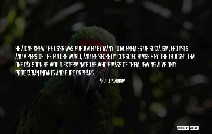 Proletarian Quotes By Andrei Platonov Proletarian Quotes By Andrei Platonov