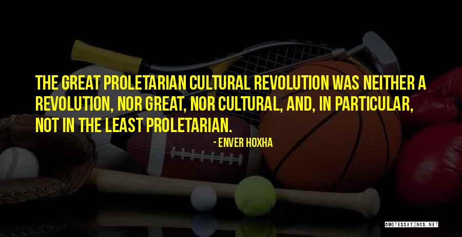 Proletarian Quotes By Enver Hoxha Proletarian Quotes By Enver Hoxha