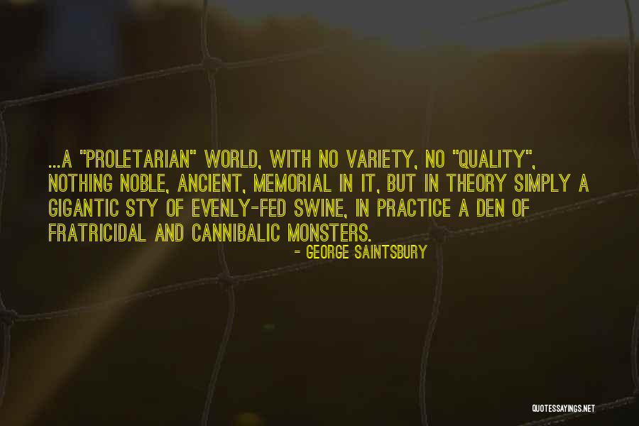 Proletarian Quotes By George Saintsbury Proletarian Quotes By George Saintsbury