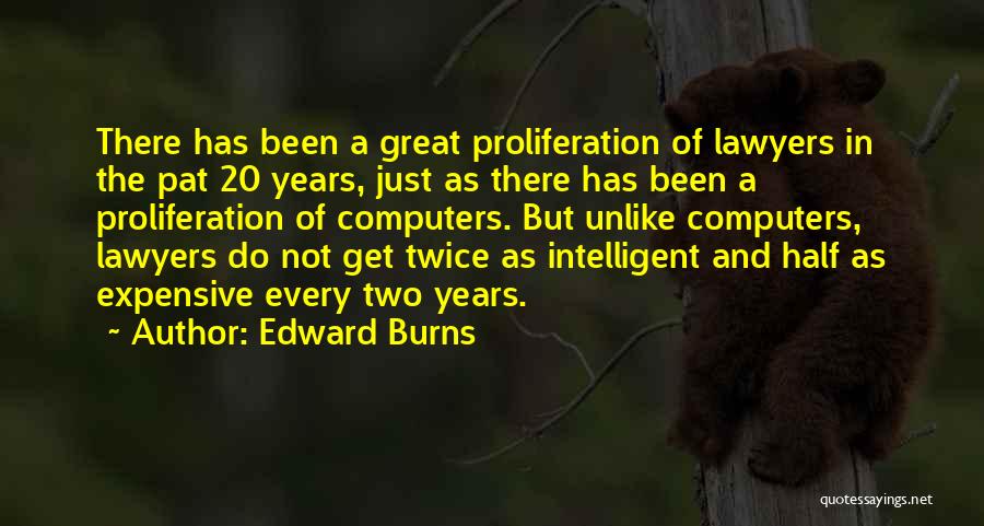 Proliferation Quotes By Edward Burns