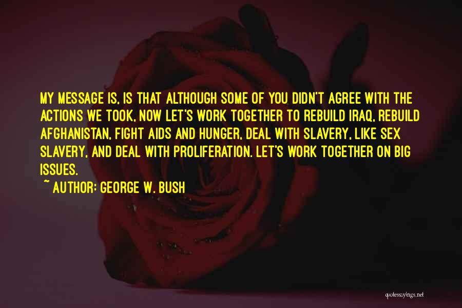 Proliferation Quotes By George W. Bush