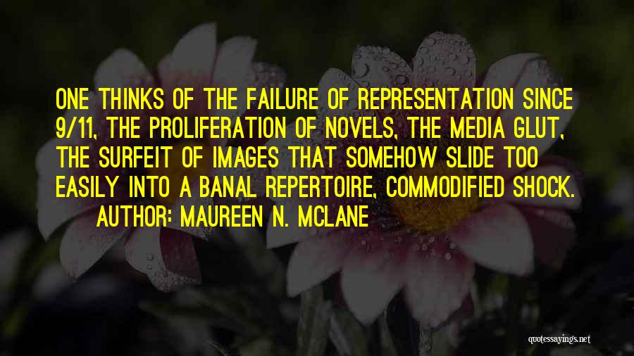 Proliferation Quotes By Maureen N. McLane