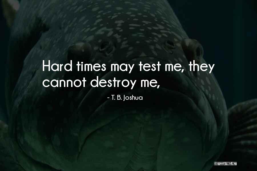 Proliferative Verrucous Leukoplakia Quotes By T. B. Joshua Proliferative Verrucous Leukoplakia Quotes By T. B. Joshua