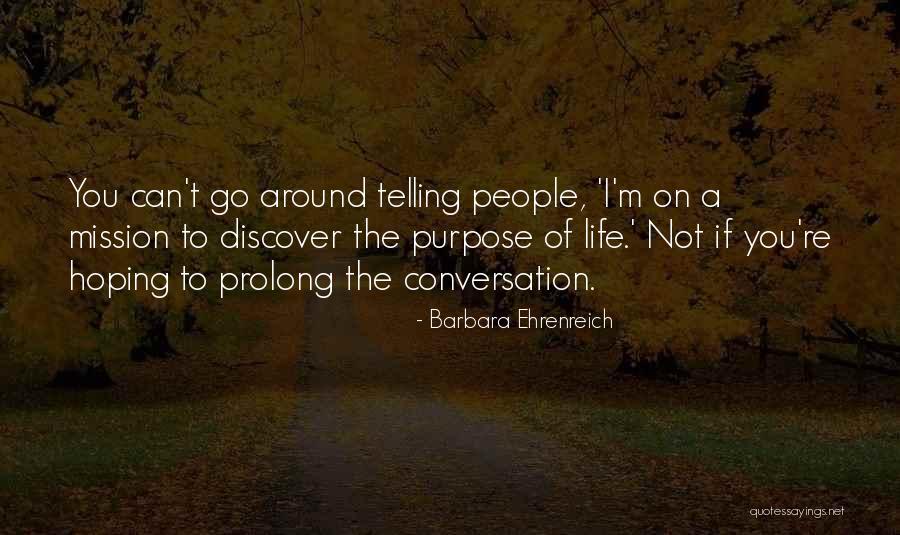 Prolong Life Quotes By Barbara Ehrenreich Prolong Life Quotes By Barbara Ehrenreich