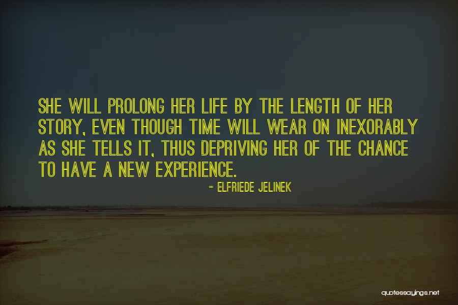 Prolong Life Quotes By Elfriede Jelinek Prolong Life Quotes By Elfriede Jelinek