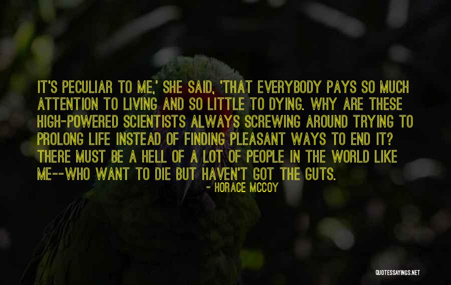 Prolong Life Quotes By Horace McCoy Prolong Life Quotes By Horace McCoy