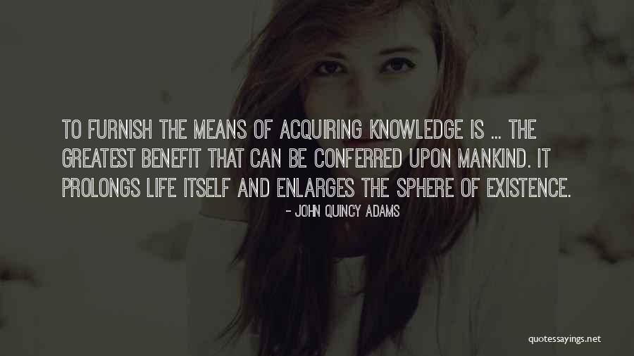 Prolong Life Quotes By John Quincy Adams Prolong Life Quotes By John Quincy Adams