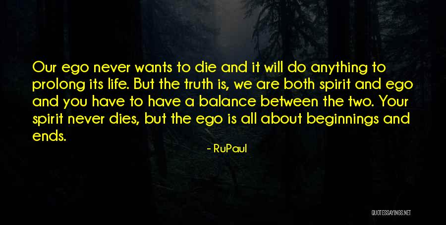 Prolong Life Quotes By RuPaul Prolong Life Quotes By RuPaul