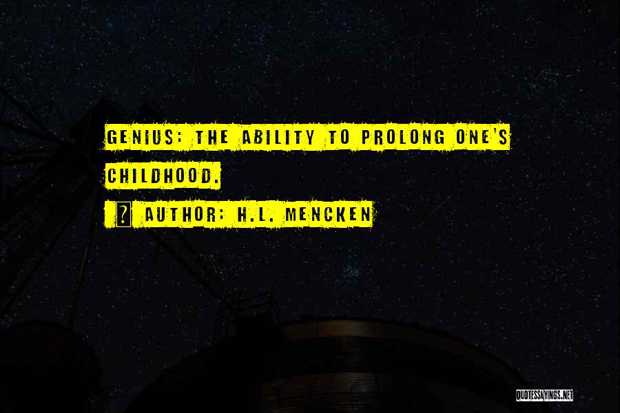 Prolong Quotes By H.L. Mencken