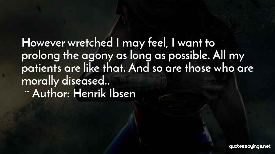 Prolong Quotes By Henrik Ibsen