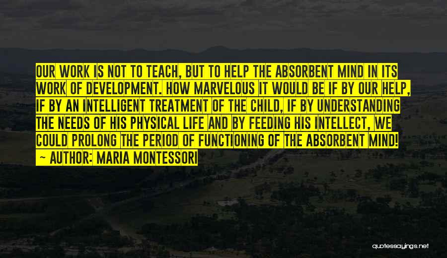 Prolong Quotes By Maria Montessori