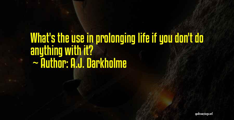 Prolonging Quotes By A.J. Darkholme
