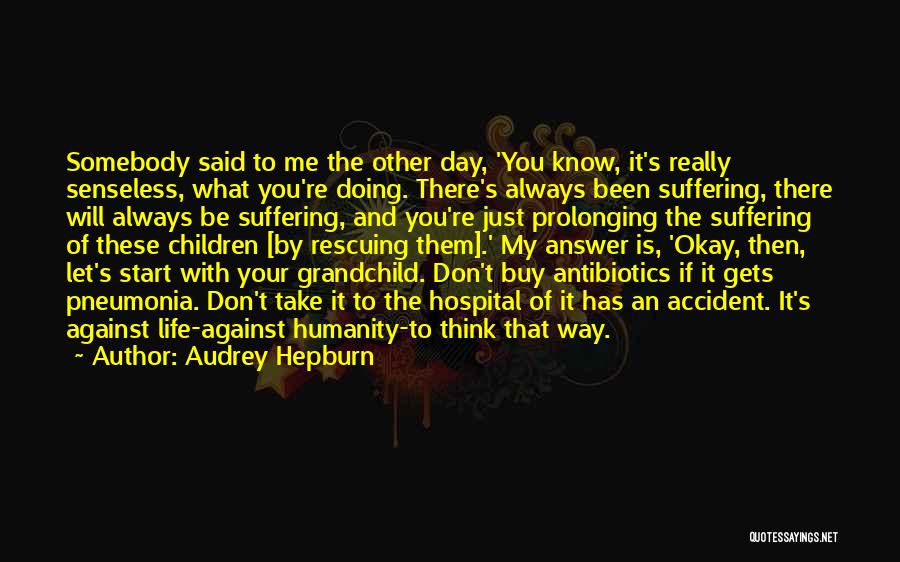 Prolonging Quotes By Audrey Hepburn
