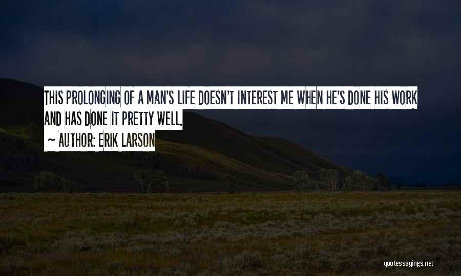 Prolonging Quotes By Erik Larson