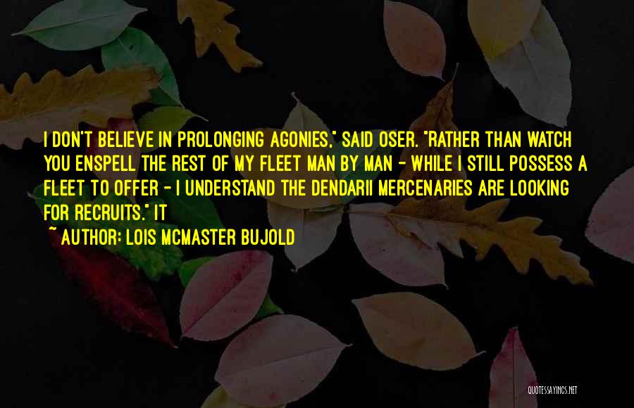 Prolonging Quotes By Lois McMaster Bujold