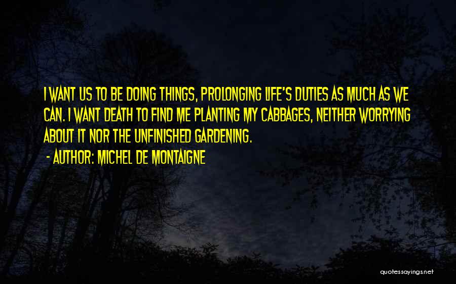 Prolonging Quotes By Michel De Montaigne