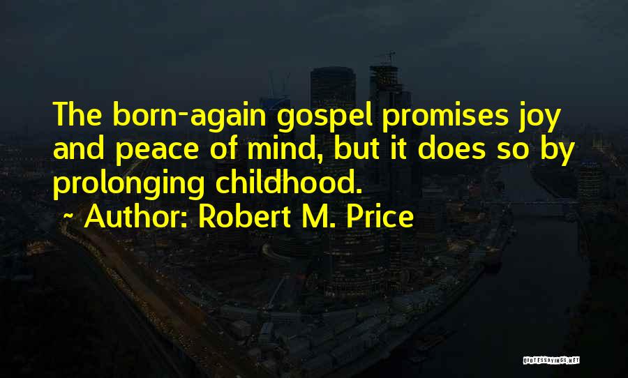 Prolonging Quotes By Robert M. Price