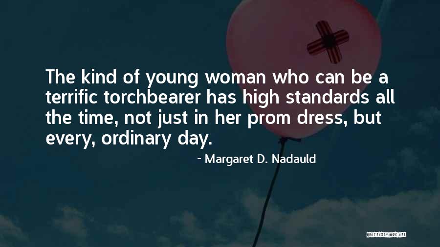 Prom Day Quotes By Margaret D. Nadauld Prom Day Quotes By Margaret D. Nadauld