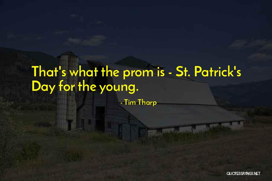 Prom Day Quotes By Tim Tharp Prom Day Quotes By Tim Tharp