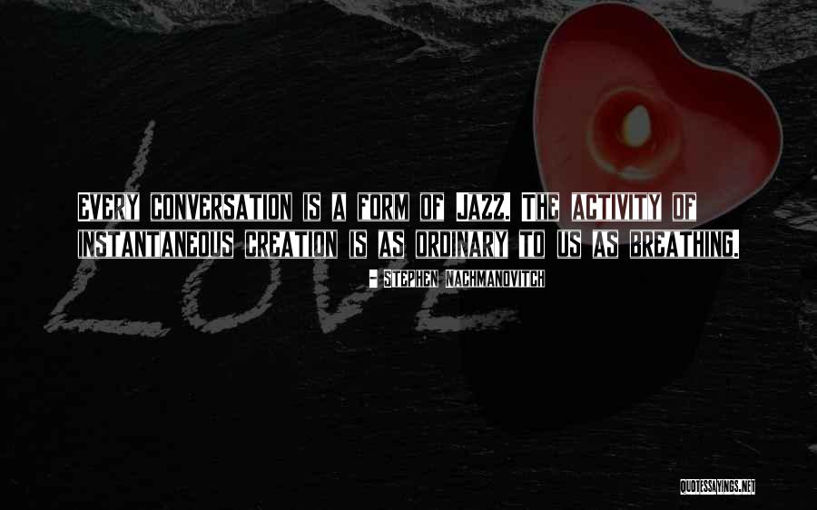 Promenades 3rd Quotes By Stephen Nachmanovitch Promenades 3rd Quotes By Stephen Nachmanovitch