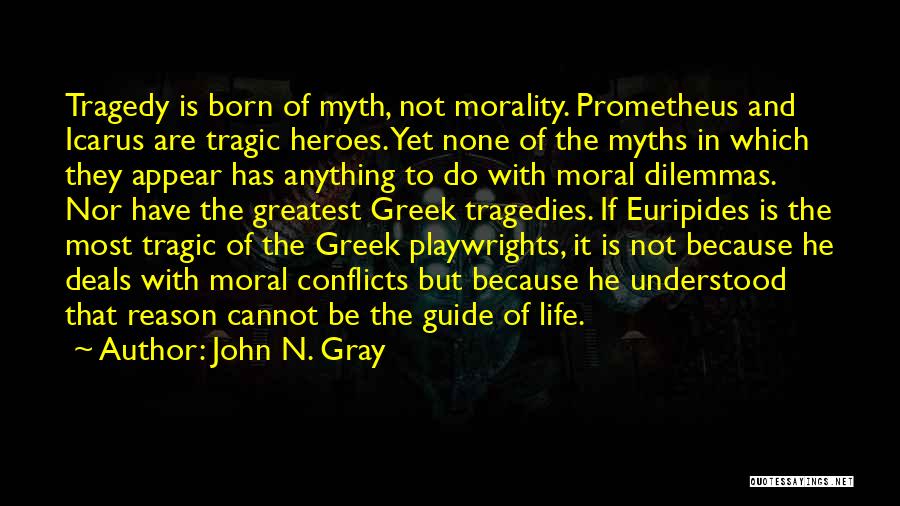 Prometheus Greek Mythology Quotes By John N. Gray