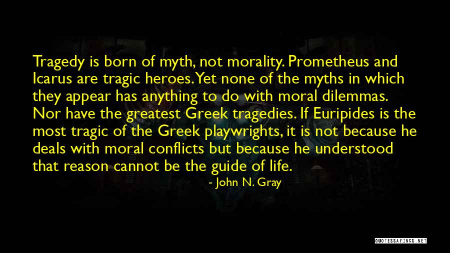 Prometheus Mythology Quotes By John N. Gray