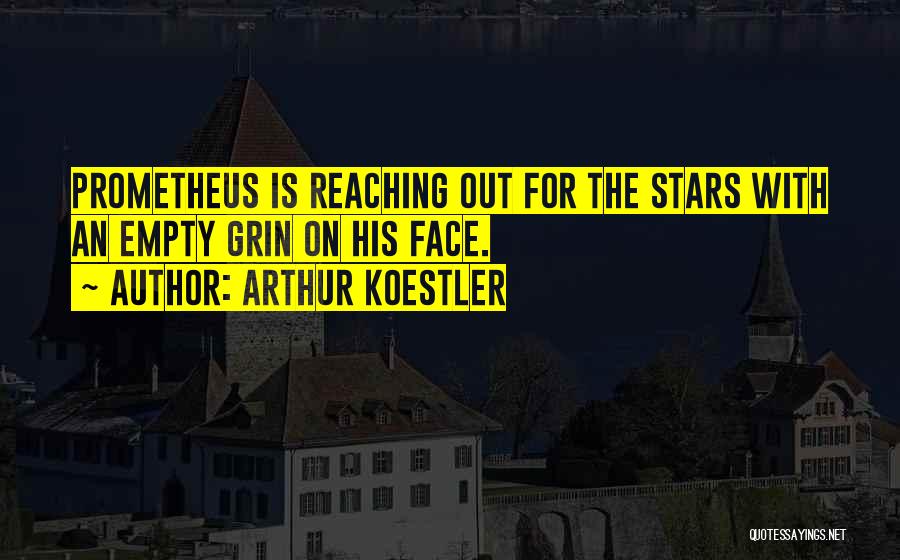 Prometheus Quotes By Arthur Koestler