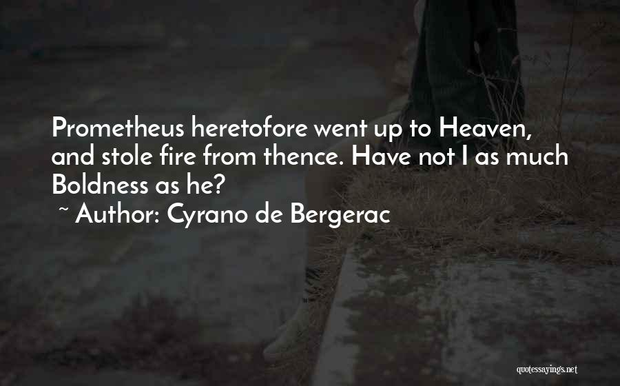 Prometheus Quotes By Cyrano De Bergerac