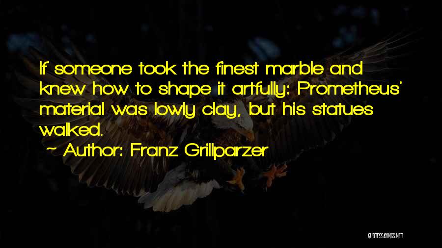 Prometheus Quotes By Franz Grillparzer