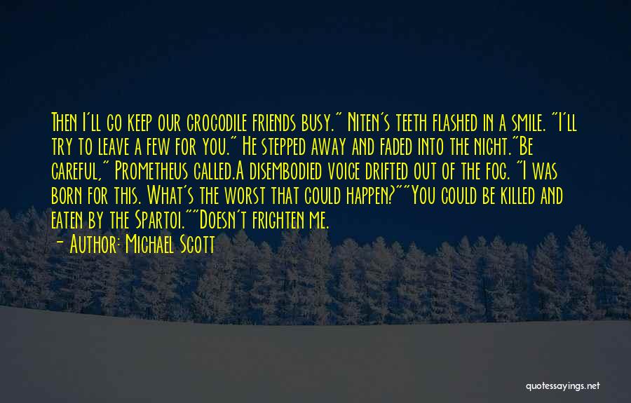 Prometheus Quotes By Michael Scott