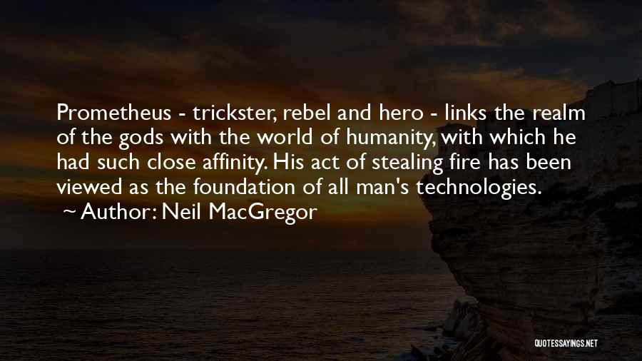 Prometheus Quotes By Neil MacGregor