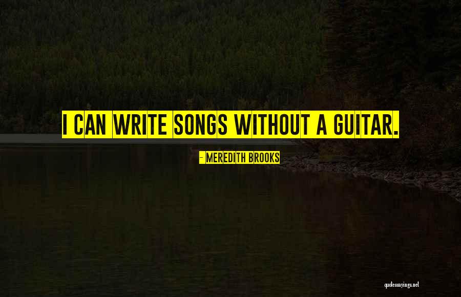Prometio Que Quotes By Meredith Brooks Prometio Que Quotes By Meredith Brooks