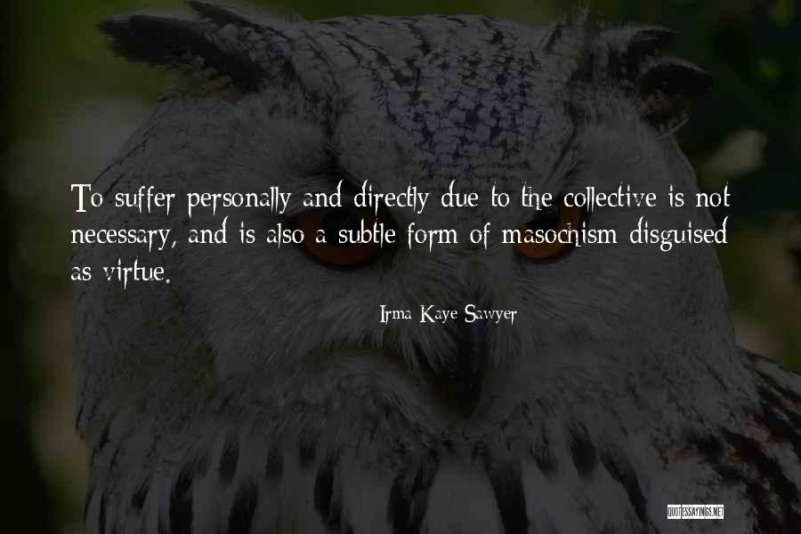Prometo Fonseca Quotes By Irma Kaye Sawyer Prometo Fonseca Quotes By Irma Kaye Sawyer