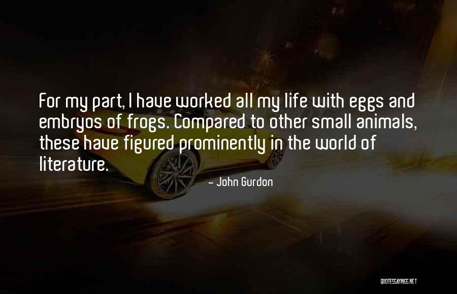 Prominently Quotes By John Gurdon Prominently Quotes By John Gurdon