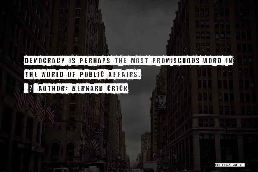 Promiscuous Quotes By Bernard Crick